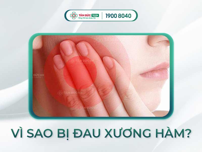 ĐAU XƯƠNG HÀM GẦN TAI LÀ DẤU HIỆU CỦA BỆNH LÝ GÌ?